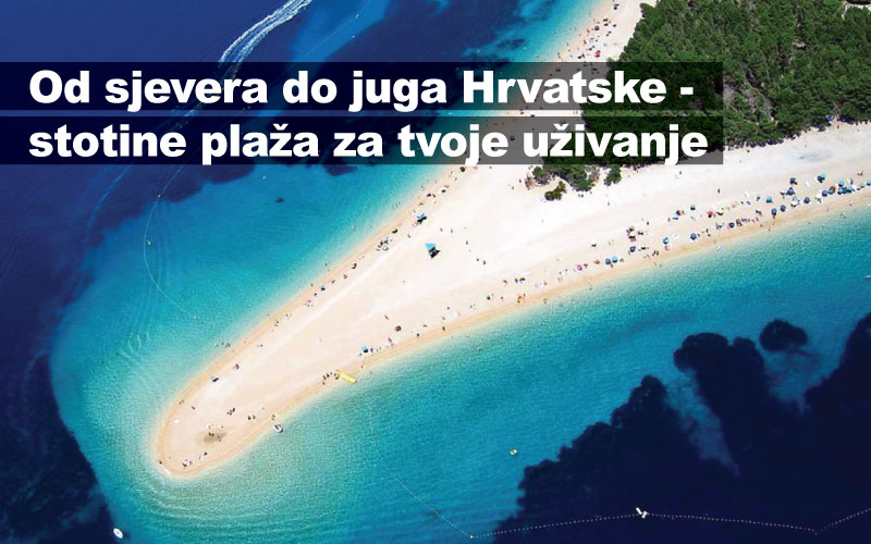 Od sjevera do juga Hrvatske - stotine plaža za tvoje uživanje